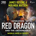 Operation Red Dragon and the Unthinkable