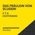 E.T.A. Hoffmann: Das Fräulein von Scuderi