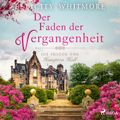 Der Faden der Vergangenheit: Die Frauen von Hampton Hall, Roman (Die Hampton-Hall-Trilogie 1)