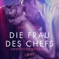 Die Frau des Chefs: Erotische Novelle