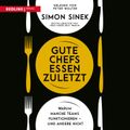 Gute Chefs essen zuletzt