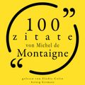 100 Zitate von Michel de Montaigne