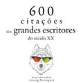 600 citações de grandes escritores do século 20