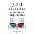 300 citações de mulheres inspiradoras