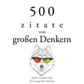 500 Zitate von großen Denkern