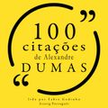 100 citações de Alexandre Dumas