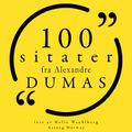 100 sitater fra Alexandre Dumas