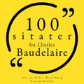 100 sitater fra Charles Baudelaire