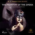 B. J. Harrison Reads The Phantom of the Opera