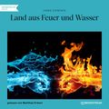 Land aus Feuer und Wasser