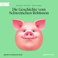 Die Geschichte vom Schweinchen Robinson