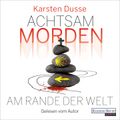 Achtsam morden am Rande der Welt (3)