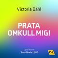 Prata omkull mig!