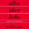 Alles über Liebe – Neue Sichtweisen (ungekürzt)