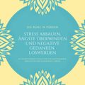 Die Ruhe in Person: Stress abbauen, Ängste überwinden und negative Gedanken loswerden (Hypnose-Bundle)