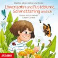 Löwenzahn und Pusteblume, Schmetterling und ich. Komm mit in meinen Lieder-Garten!