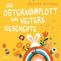 Das Osterkomplott - Eine heitere Geschichte