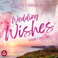 Wedding Wishes - Vernunft oder Liebe