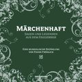 Märchenhaft - Segen und Legenden aus dem Erzgebirge