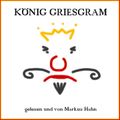 König Griesgram