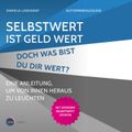 Selbstwert ist Geld wert! Doch was bist Du Dir wert?