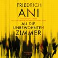 All die unbewohnten Zimmer