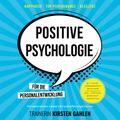 Positive Psychologie für die Personalentwicklung - Motivationskrisen meistern & Fachkräftemangel trotzen