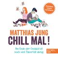 Chill mal!