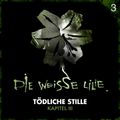 03: Tödliche Stille - Kapitel III