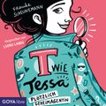 T wie Tessa. Plötzlich Geheimagentin! [Band 1 (Ungekürzt)]