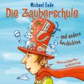 Die Zauberschule und andere Geschichten