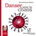 Danser avec le chaos