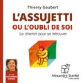 L'assujetti ou l'oubli de soi