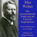 Max Weber: Die protestantische Ethik und der Geist des Kapitalismus