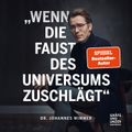 Wenn die Faust des Universums zuschlägt