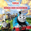 Thomas und seine Freunde – König der Schienen