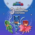 PJ Masks - 3 mínútna sögur fyrir svefninn