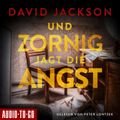 Und zornig jagt die Angst