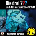 Die drei ??? und das versunkene Schiff (Kopfhörer-Hörspiel)