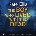 The Boy Who Lived with the Dead