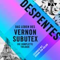 Das Leben des Vernon Subutex – Die komplette Trilogie