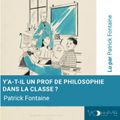 Y'a-t-il un prof de philosophie dans la classe ?