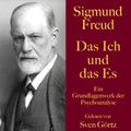 Sigmund Freud: Das Ich und das Es