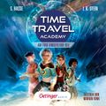 Time Travel Academy 1. Auftrag jenseits der Zeit