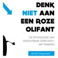 Denk Niet Aan een Roze Olifant