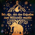 Der Affe, der den Elefanten zum Milliardär machte