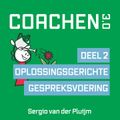 Coachen 3.0 Deel 2: Oplossingsgerichte Gespreksvoering