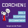 Coachen 3.0 Deel 3: Acceptatie en Commitment