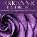 Erkenne Dich selbst: Die große Hörbuch Box der philosophischen Anregungen