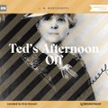 Ted's Afternoon Off